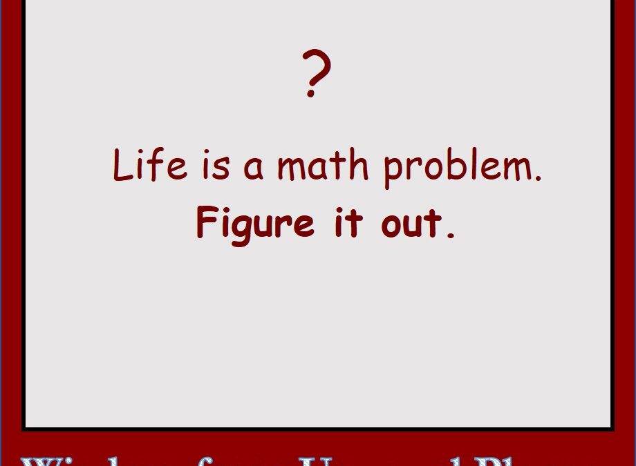 Life is a Math Problem